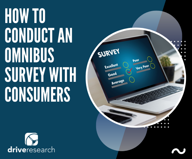 How to Conduct an Omnibus Survey for a Consumer Goods Brand