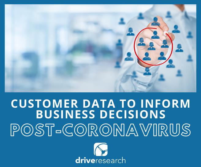 Using Customer Data to Inform Business Decisions Post-Coronavirus